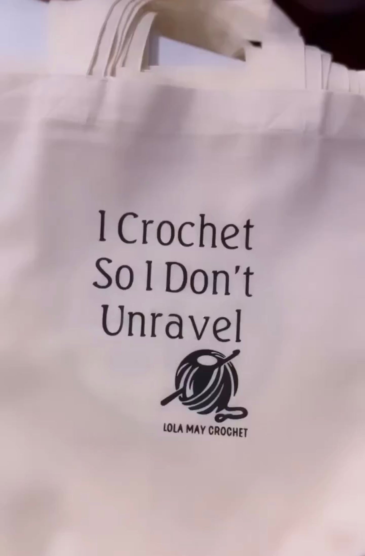 Tote Bag - I Crochet So I Don’t Unravel
